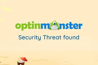 OptinMonster Security Threat Impacting over 1 Million WordPress Websites