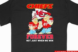 Kansas City Chiefs Fred Flintstone cartoon Mahomes and Kelce forever not just when we win shirt