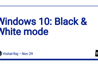 Windows 10 Black & White mode