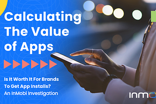 Calculating The True Value of Apps For QSR and Retail Brands [InMobi Report]