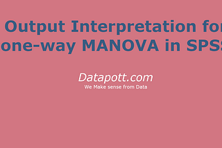 Output Interpretation for One-Way MANOVA