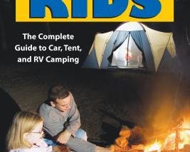 [PDF] Download Camping with Kids: Complete Guide to Car Tent and RV Camping *Epub* by :Goldie…