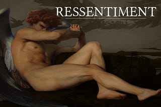 Ressentiment: the World-Improving Poison