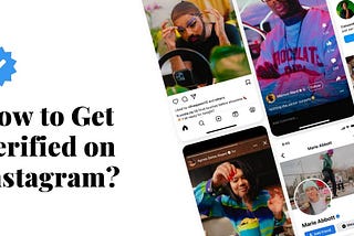 How to Get Verified on Instagram: A Comprehensive Guide