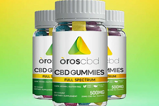 Oros CBD Gummies Reviews [Controversial Update 2024]