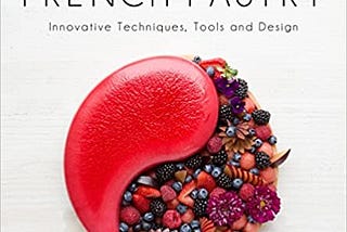 READ/DOWNLOAD@& Modern French Pastry: Innovative Techniques, Tools and Design FULL BOOK PDF & FULL…