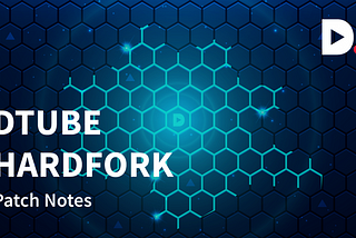 Dtube Hardfork Patch notes, Vote tipping and Improvements.