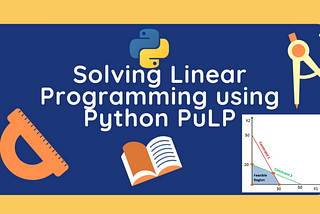 Solving Linear Programming using Python PuLP
