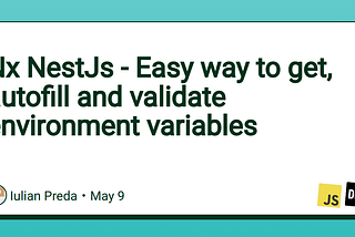 Nx NestJs — Easy way to get, autofill and validate environment variables