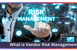 Vendor Risk Management Program and How to Automate it