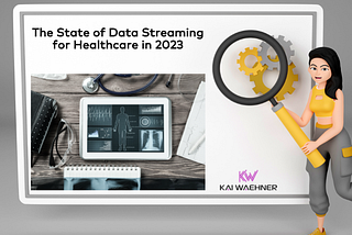 The State of Data Streaming for Healthcare with Kafka and Flink