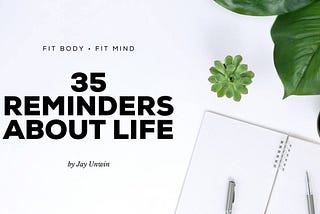 35 Reminders About Life