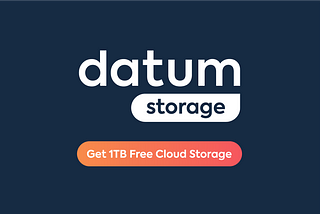 Announcing Datum Storage: Sign up today to get 1TB free