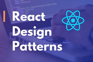 Design Patterns for React Applications