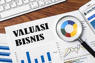 Valuasi Menentukan Kualitas Perusahaan