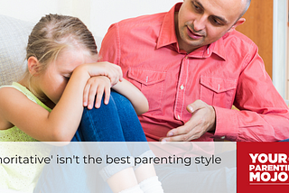 ‘Authoritative’ isn’t the best parenting style