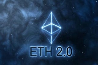Ethereum 2.0 And How It Can Change A Lot