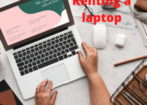 Why renting a laptop is more beneficial than purchasing it in 2021!