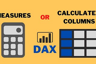 Understanding The difference between Calculated Columns & Measures in Power BI :