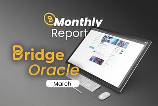 Bridge Oracle Monthly Report (March)