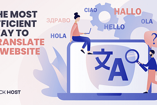 The most efficient way to translate a website | BlackHOST