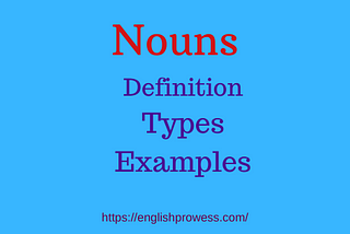Nouns — Definition, Types, and Examples
