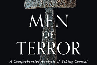 PDF (( DOWNLOAD )) Men of Terror: A Comprehensive Analysis of Viking Combat By William R.