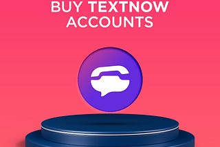 Buy Textnow Accounts