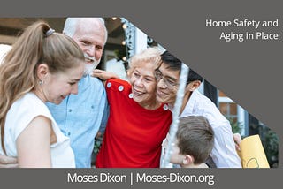 Home Safety and Aging in Place | Moses Dixon | Healthcare