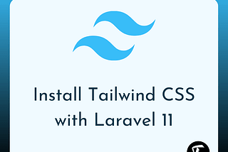 Install Tailwind CSS with Laravel 11