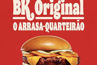 Burger King provoca o concorrente com BK Original, o sanduíche “Arrasa-Quarteirão”