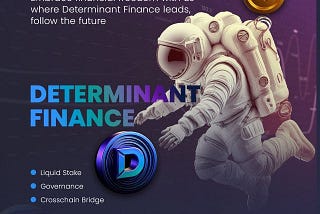 Determinant Finance: A best platform for optimized yield farming and seamless multichain…