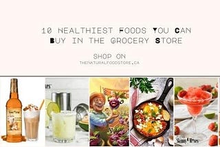 10 Healthiest Foods You Can Buy in the Grocery Store