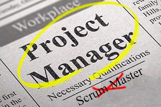 The Project Manager is not a Scrum Master