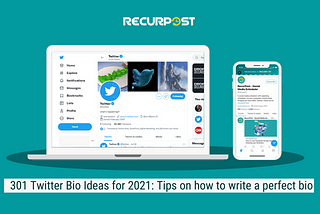 301 Twitter Bio Ideas for 2021: Tips on how to write a perfect bio