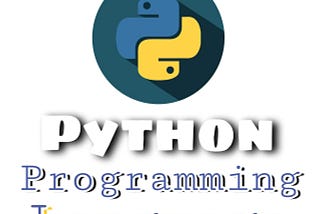 Python Programming Language — A Gentle Introduction