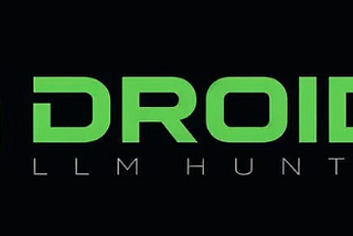 Droid LLM Hunter