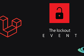 Wait..A User Lockout Event in Laravel?