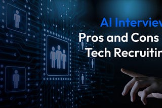 Pros and Cons of Using AI in Recruitment