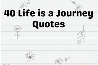 40 Life is a Journey Printable Quotes - Inspire Mindfulness and Appreciation