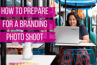 How to Prepare for a Branding Photo shoot