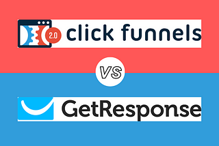 GetResponse vs ClickFunnels: Which is the Best for Your Business?