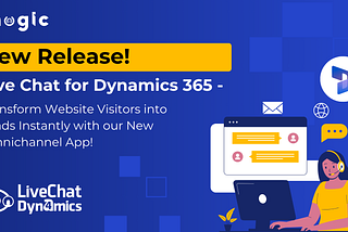 Live Chat for Dynamics 365 — Transform Website Visitors into Leads Instantly with our New…