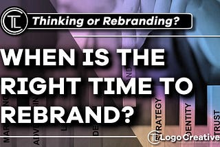 When Is the Right Time to Rebrand?