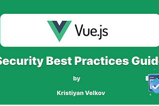 Vue.js Security Best Practices Guide