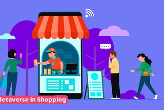 How Metaverse Will Change The Way We Shop?