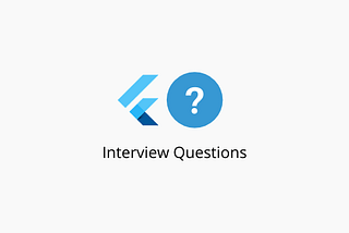 Top 20 Flutter Interview Questions with Answers(beginners)