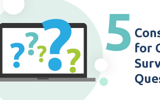 5 Considerations for Great Survey Questions