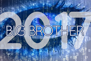 In 2017 – Big Brother Was Not Who You Expected.