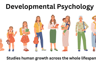 Developmental Psychology Across the Lifespan